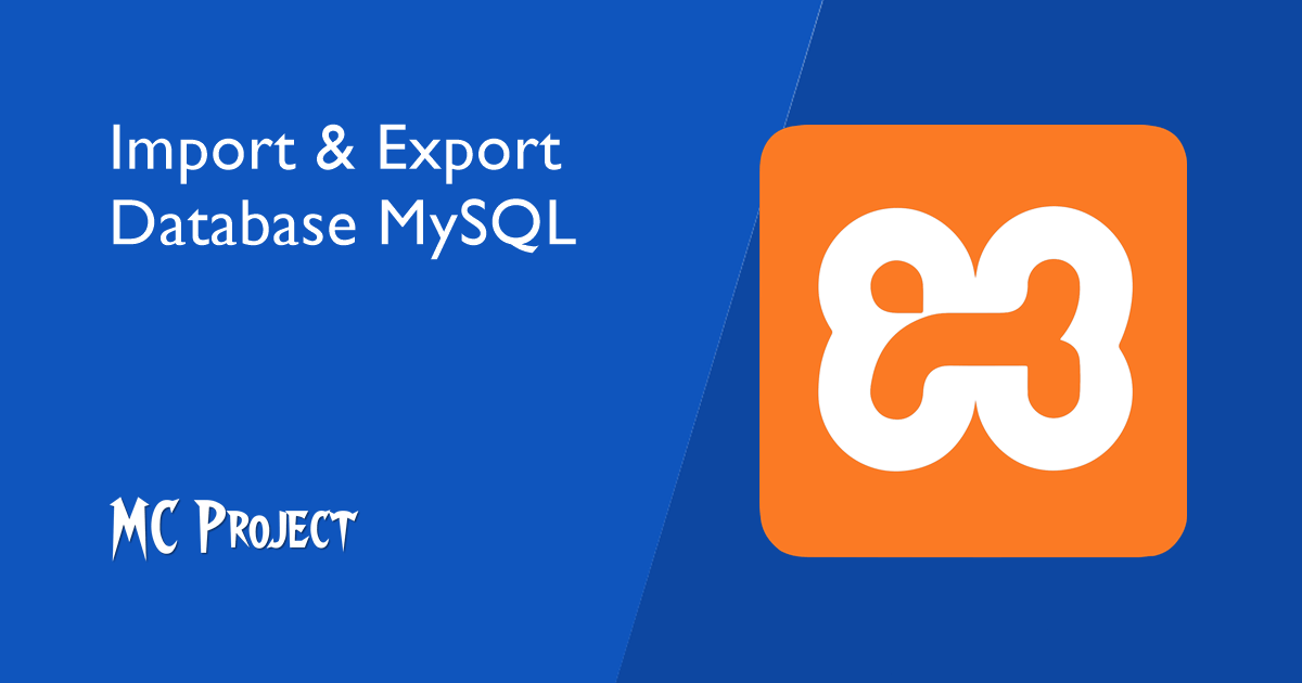 Import & Export Database MySQL di phpMyAdmin XAMPP