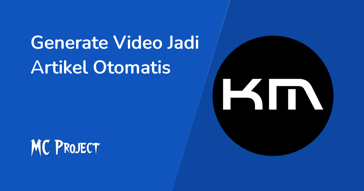 Generate Video jadi Artikel di AGC Rewrite Kincai Media